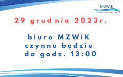 29 grudnia 2023r. biuro MZWiK czynne do 13:00