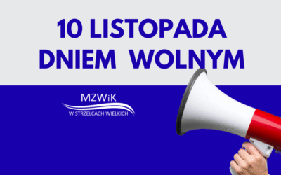 10 listopada 2025r. dniem wolnym od pracy w MZWiK w Strzelcach Wielkich