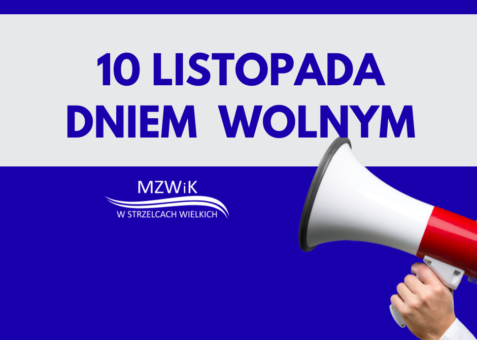10 listopada 2025r. dniem wolnym od pracy w MZWiK w Strzelcach Wielkich